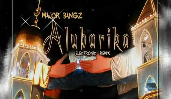 Major Bangz - Alubarika (EDM Remix)